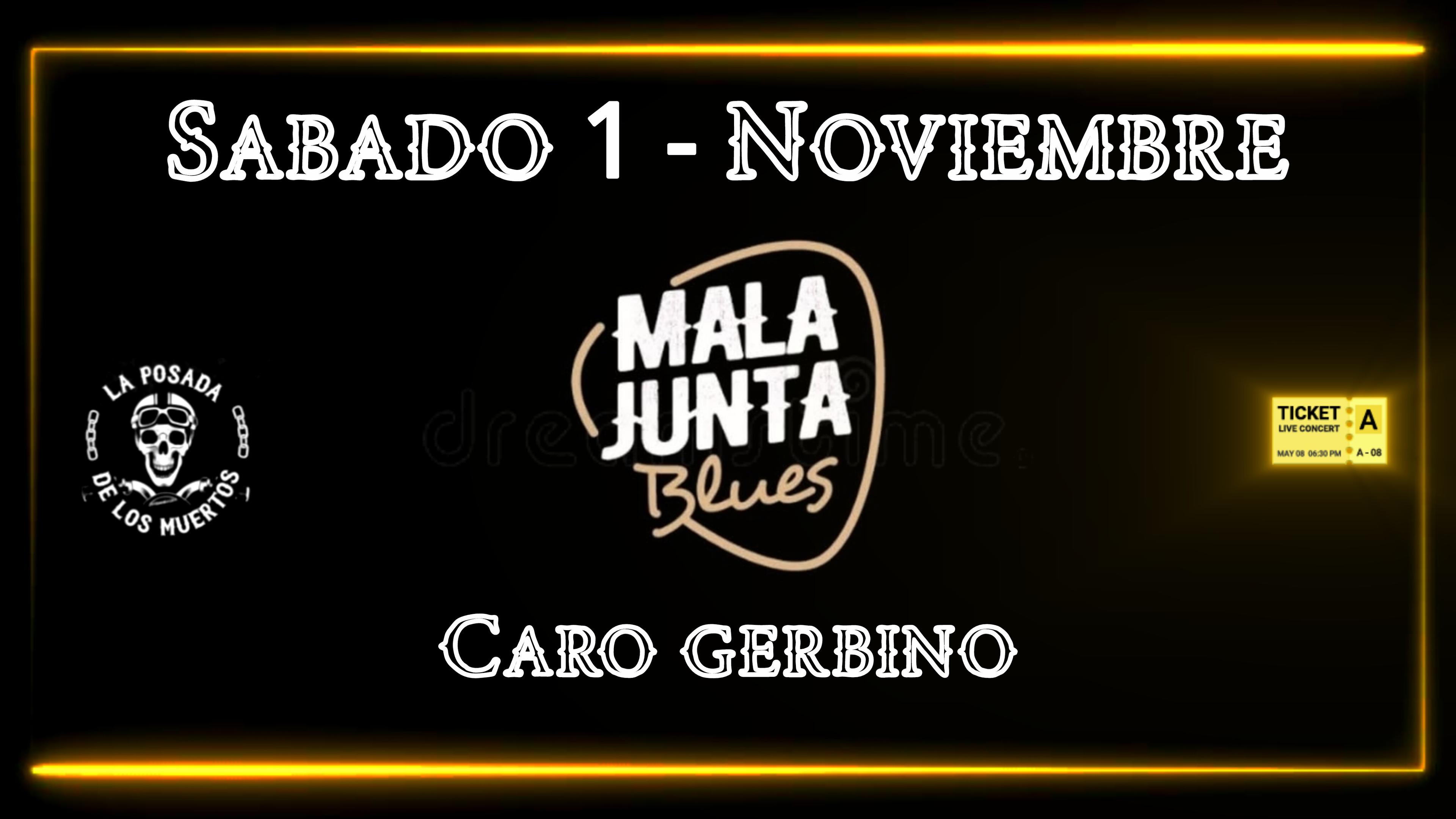 MALA JUNTA BLUES & CARO GERBINO